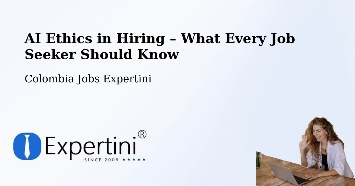 AI Ethics in Recruitment & Hiring – Guapi - Guapi, Colombia Jobs Expertini