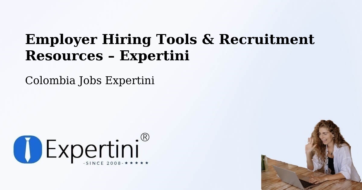 Employer Hiring Tools & Recruitment Resources – Guapi - Guapi, Colombia Jobs Expertini