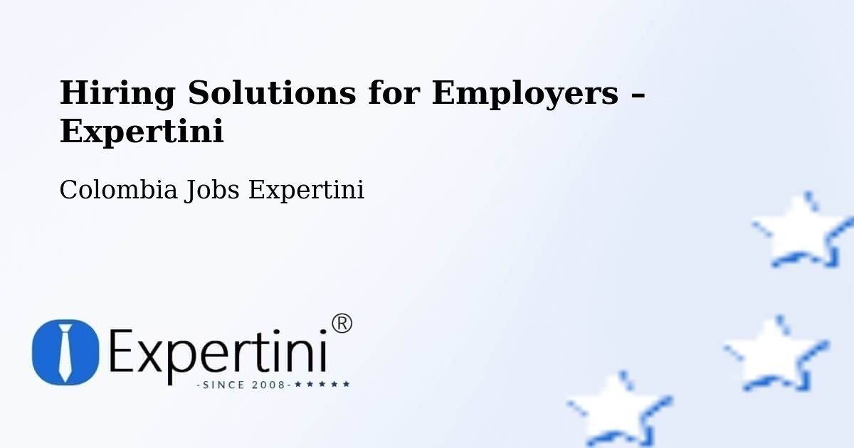 Hiring Solutions for Employers in Guapi - Guapi, Colombia Jobs Expertini